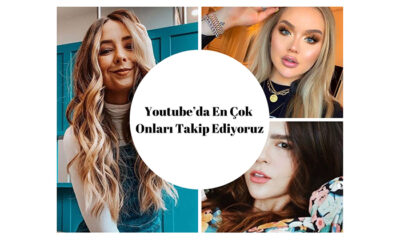 Youtube’da En Çok Onları Takip ediyoruz!